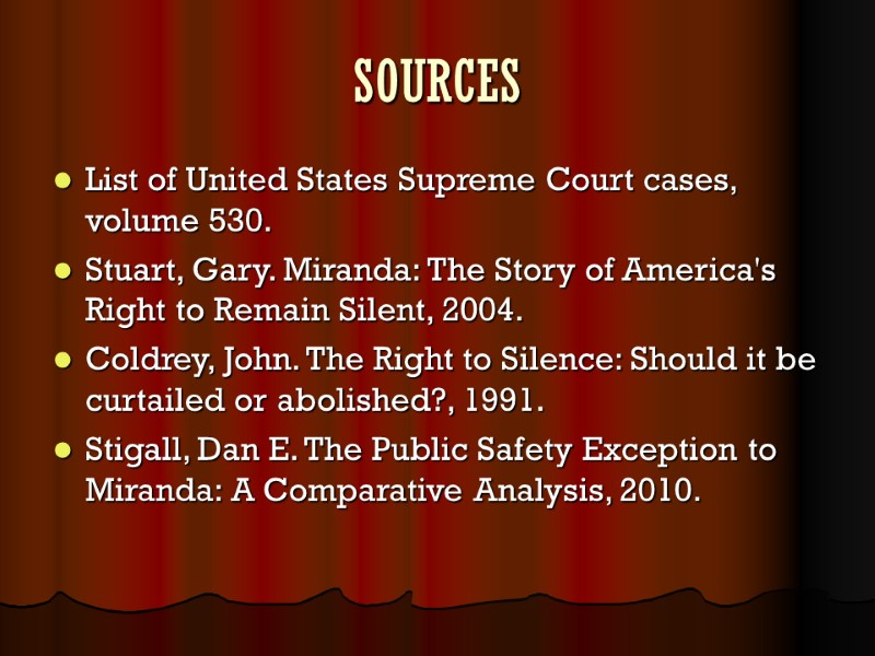 SOURCES List of United States Supreme Court cases, volume 530. Stuart, Gary. Miranda: The